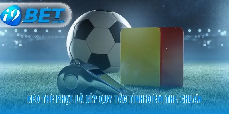 Nắm bắt ngôn ngữ tính điểm của các thẻ phạt