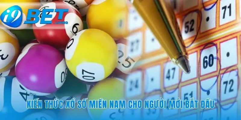 Nền tảng kiến thức vững chắc về xổ số miền Nam