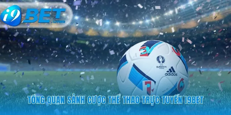 Tìm hiểu cấu trúc và sức mạnh của thể thao i9Bet