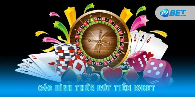 Các hình thức rút tiền i9bet